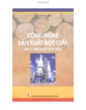 Giáo trình Công nghệ sản xuất bột giấy (Tập 1 Sản xuất bột hóa): Phần 1 - TS. Lê Quang Diễn