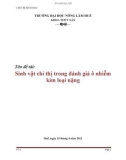 Tên đề tài: Sinh vật chỉ thị trong đánh giá ô nhiễm kim loại nặng