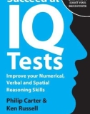 Succeed at IQ Tests: Improve Your Numerical, Verbal and Spatial Reasoning Skills