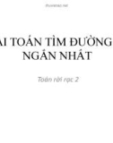 Bài giảng Toán rời rạc 2 - Bài toán tìm đường đi ngắn nhất