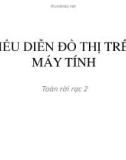 Bài giảng Toán rời rạc 2 - Biểu diễn đồ thị trên máy tính