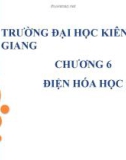 Bài giảng Chương 6 - Điện hóa học