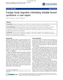 Báo cáo y học: Foreign body ingestion mimicking irritable bowel syndrome: a case report