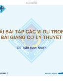 Bài giảng Giải bài tập các ví dụ trong bài giảng cơ lý thuyết - TS. Trần Minh Thuận