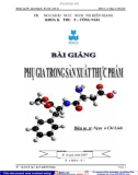 Bài giảng Phụ gia trong sản xuất thực phẩm - Nguyễn Chí Linh