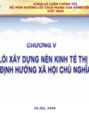 Bài giảng - Chương V -Đường lối xây dựng nền kinh tế thị trường định hướng xã hội chủ nghĩa