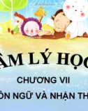 Bài giảng Tâm lý học - Chương 7 Ngôn ngữ và nhận thức - GV. Nguyễn Xuân Long