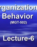 Organizational behavior: Lecture 6 - Dr. Mukhtar Ahmed