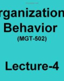 Organizational behavior: Lecture 4 - Dr. Mukhtar Ahmed