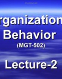 Organizational behavior: Lecture 2 - Dr. Mukhtar Ahmed