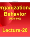 Organizational behavior: Lecture 26 - Dr. Mukhtar Ahmed