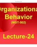 Organizational behavior: Lecture 24 - Dr. Mukhtar Ahmed