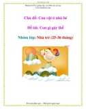 Chủ đề: Con vật ở nhà bé - Đề tài: Con gì gáy thế - Nhóm lớp: Nhà trẻ (25-36 tháng)