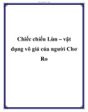 Chiếc chiếu Lùn – vật dụng vô giá của người Chơ Ro