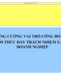 Bài giảng Tăng cường vai trò Công đoàn nhằm thúc đẩy trách nhiệm xã hội doanh nghiệp