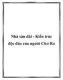 Nhà sàn dài - Kiến trúc độc đáo của người Chơ Ro