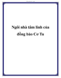 Ngôi nhà tâm linh của đồng bào Cơ Tu