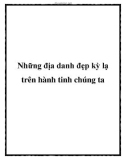 Những địa danh đẹp kỳ lạ trên hành tinh chúng ta