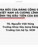 Bài giảng Sự ra đời của Đảng cộng sản Việt Nam và cương lĩnh chính trị đầu tiên của Đảng - TS. Nguyễn Việt Hùng