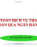 Bài giảng Kế toán ngân hàng: Chương 6 - ThS. Nguyễn Tài Yên