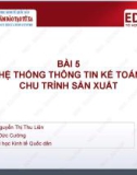 Bài giảng Hệ thống thông tin kế toán: Bài 5 - PGS.TS. Nguyễn Thị Thu Liên