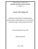 Luận văn Thạc sĩ Quản trị kinh doanh: Đánh giá sự hài lòng của khách hàng đối với chất lượng dịch vụ của ngân hàng Thương mại Cổ phần Quân đội – Chi nhánh Quảng Ninh