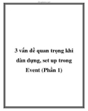 3 vấn đề quan trọng khi dàn dựng, set up trong Event (Phần 1)