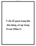 3 vấn đề quan trọng khi dàn dựng, set up trong Event (Phần 2).