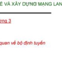 Bài giảng Quản trị mạng và các thiết bị mạng: Chương 3 - ThS. Trần Bá Nhiệm