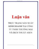 Luận văn: THỰC TRẠNG SẢN XUẤT KINH DOANH TẠI CÔNG TY TNHH THƯƠNG MẠI VÀ DỊCH THUẬT ASEN