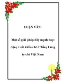 LUẬN VĂN: Một số giải pháp đẩy mạnh hoạt động xuất khẩu chè ở Tổng Công ty chè Việt Nam