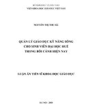 Luận án tiến sĩ Khoa học giáo dục: Quản lý giáo dục kỹ năng sống cho sinh viên Đại học Huế trong bối cảnh hiện nay