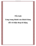 Tiểu luận: Lòng trung thành của khách hàng đối với mạng cung cấp dịch vụ điện thoại di động