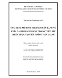 Luận văn Thạc sĩ Kinh tế: Ứng dụng mô hình thẻ điểm cân bằng về khía cạnh khách hàng trong thực thi chiến lược tại Viễn thông Tiền Giang