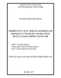 Tóm tắt Luận văn Thạc sĩ Công nghệ thông tin: Nghiên cứu về xu thế IoT (internet of things) và ứng dụng vào bài toán quản lý giao thông tại Hà Nội