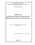 Luận văn Thạc sĩ Quan hệ quốc tế: Chiến lược hai hành lang, một vành đai kinh tế trong quan hệ Việt Nam – Trung Quốc