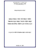 Luận án Tiến sĩ Khoa học giáo dục: Khai thác yếu tố thực tiễn trong dạy học toán tiểu học theo hướng tiếp cận năng lực