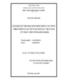 Luận văn Thạc sĩ Luật học: Giải quyết tranh chấp hợp đồng vay tiền theo pháp luật tố tụng dân sự Việt Nam từ thực tiễn tỉnh Bình Định