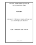 Luận văn Thạc sĩ Luật kinh tế: Chế độ hưu trí theo luật Bảo hiểm xã hội năm 2014 ở Việt Nam hiện nay