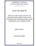 Luận văn Thạc sĩ Luật kinh tế: Pháp luật về bồi thường khi Nhà nước thu hồi đất nông nghiệp của hộ gia đình, cá nhân qua thực tiễn thi hành trên địa bàn thành phố Hạ Long, tỉnh Quảng Ninh