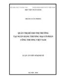 Luận án Tiến sĩ Kinh tế: Quản trị rủi ro thị trường tại Ngân hàng Thương mại cổ phần Công thương Việt Nam