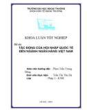 Luận văn tốt nghiệp “Tác động của hội nhập quốc tế đến ngành ngân hàng Việt Nam”