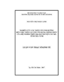 Luận văn Thạc sĩ Kinh tế: Nghiên cứu các nhân tố ảnh hưởng đến việc tiếp cận vốn tín dụng chính thức của hộ nghèo trên địa bàn huyện Cầu Kè, tỉnh Trà Vinh