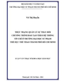 Luận văn Thạc sĩ Khoa học giáo dục: Thực trạng quản lý sự thay đổi chương trình đào tạo theo hệ thống tín chỉ ở Trường Đại học Sư phạm Thể dục Thể thao Thành phố Hồ Chí Minh