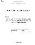 Khóa luận tốt nghiệp: Một số giải pháp nhằm nâng cao hiệu quả các biện pháp marketing mix tại Công ty TNHH Tân Anh