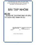 ĐỀ TÀI: QUAN HỆ THƯƠNG MẠI VÀ ĐẦU TƯ GIỮA VIỆT NAM VÀ EU