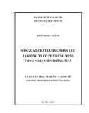 Luận văn Thạc sĩ Quản lý Kinh tế: Nâng cao chất lượng nhân lực tại công ty cổ phần ứng dụng công nghệ viễn thông Âu Á