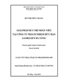 Luận văn Thạc sĩ Quản trị kinh doanh: Giải pháp duy trì nhân viên tại Công ty trách nhiệm hữu hạn Gameloft Đà Nẵng