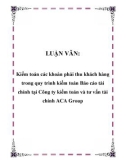 Luận văn: Kiểm toán các khoản phải thu khách hàng trong quy trình kiểm toán Báo cáo tài chính tại Công ty kiểm toán và tư vấn tài chính ACA Group