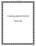 3 phương pháp hít thở khi luyện tập